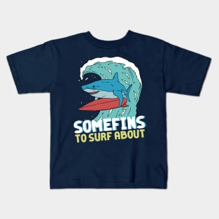 Somefins to Surf About Kids T-Shirt